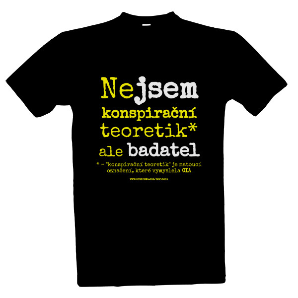 Tričko s potiskem Černé tričko Jsem badatel a ne konspirační teoretik
